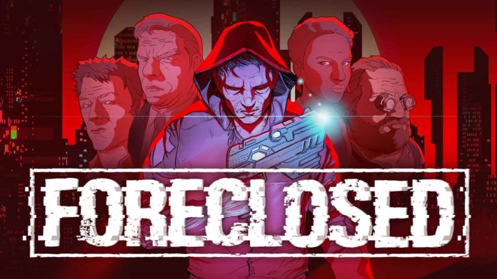 FORECLOSED : un jeu d&rsquo;action/aventure dans un monde cyberpunk attendu le 12 août 2021 sur consoles et PC