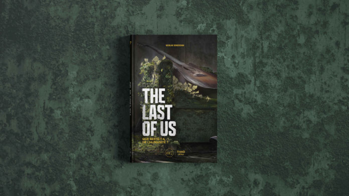Lecture de l&rsquo;ouvrage « Décrypter les jeux The Last of Us. Que reste-t-il de l&rsquo;humanité ? » de Nicolas Deneschau
